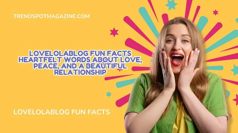 lovelolablog fun facts