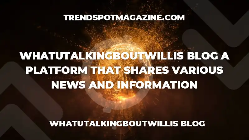 whatutalkingboutwillis blog
